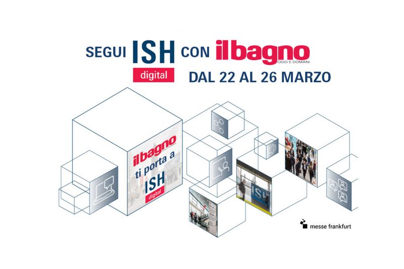 Vivi ISH Digital con Il Bagno Oggi e Domani!